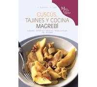 Cuscús, tajines y cocina magrebí: Sabores, especias y recetas tradicionales del Magreb