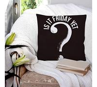 Cushion Covers 45x45 cm, Polyester Square Throw Pillow Cases,is it Friday Yet Funny Slogan with question Mark, Cushion Cover for Sofa Couch Bedroom with Invisible Zipper, 18x18 Inches