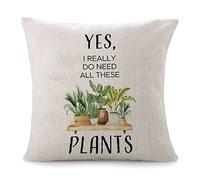 Cushion Covers Yes I Really Do Need All These Plants Grower Plant Enthusiasts Bright Throw Pillow Case Soft Cushion Case Cozy Pillowcases For Bedroom Sofa Office 45X45CM