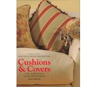 Cushions & Covers: A Step-by-step Guide to Creative Soft Furnishings (Reader's Digest - Practical Home Decorating)