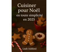 Cusiner pour Noël en toute simplicité en 2025: Rapide, Comfortable, et Abordable Recettes pour la saison des fêtes parfaite