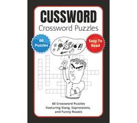 Cussword Crossword Puzzles: 60 Crossword Puzzles Featuring Slang, Expressions, and Funny Roasts