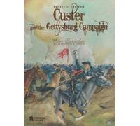 Custer and the Gettysburg Campaign (Believe in the Bold)