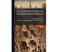 Custer Battlefield on the Burlington Route