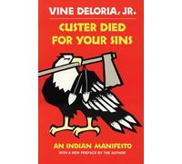 Custer Died for Your Sins: An Indian Manifesto (Civilization of the American Indian (Paperback))