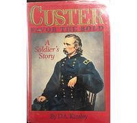 Custer: Favor the Bold : A Soldier's Story