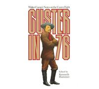 Custer in '76: Walter Camp's Notes on the Custer Fight