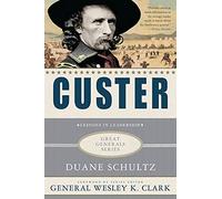 Custer: Lessons in Leadership (Great Generals)