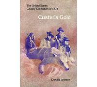 Custer's Gold: The United States Cavalry Expedition of 1874 (Bison Books)