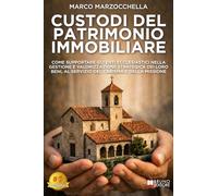Custodi Del Patrimonio Immobiliare: Come supportare gli Enti Ecclesiastici nella gestione e valorizzazione strategica dei loro beni, al servizio del carisma e della missione