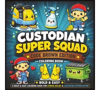 Custodian Super Squad: Code Brown Edition: A Bold & Easy Coloring Book for Stress Relief & Custodian Appreciation (The School Custodian Collection)