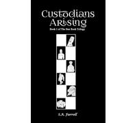 Custodians Arising: Book 1 of The Star Rock Trilogy