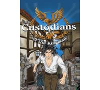 Custodians of the Kingdom: Book 1: The Beginning