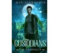 Custodians: The Prophecy