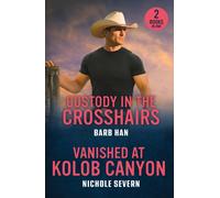 Custody In The Crosshairs / Vanished At Kolob Canyon : Custody in the Crosshairs (Wilde Country) / Vanished at Kolob Canyon (Red Rock Murders)