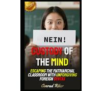 Custody of the Mind: Escaping the Matriarchal Classroom with Unforgiving Foreign Syntax (Redpilled Progressive (satire))