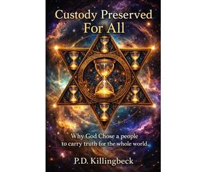 Custody Preserved For All: Why God Chose a People to Carry Truth for the Whole World
