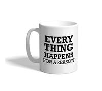Custom Coffee Mug 11 Ounces Everything Happens for A Reason B Ceramic Tea Cup Design Only