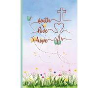 Custom "Faith Love Hope" Paperback Notebook: 120 Pages, 60 sheets, Personalized Paperback, Unique Gift for Birthdays & Any Occasion, 5.5x8.5 in