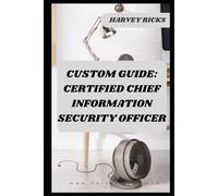 CUSTOM GUIDE: CERTIFIED CHIEF INFORMATION SECURITY OFFICER: CCISO