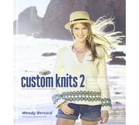 Custom Knits 2:More Top-Down and Improvisational Techniques: More Top-Down and Improvisational Techniques