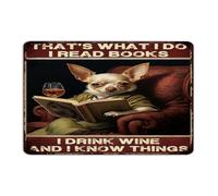 Custom Metal Signs That's What I Do I Read Books I Drink Wine And I Know Things Room Decor for Men Metal Plaque for Pubs Club Entryway Gate Pet Dogs Reading Lover Art Poster Gift for Outside 8x12 Inch