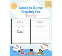 Custom Name Tracing for Ezra: 101 Pages of Personalized Name Tracing. Learn to Write Your Name.