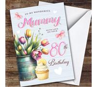 Custom Personalised Mummy 80th Birthday Card Tulips Cupcake, Personalized Birthday Card For Mum, Her, 80th, Milestone Birthdays