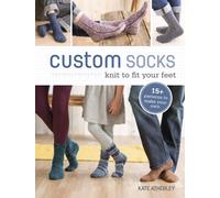 Custom Socks : Knit to Fit Your Feet