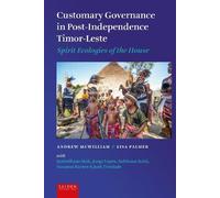 Customary Governance in Post-Independence Timor-Leste: Spirit Ecologies of the House