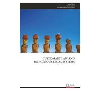 CUSTOMARY LAW AND INDIGENOUS LEGAL SYSTEMS