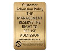 Customer Admissions Policy Aluminium GOLD Metal Sign Tin Reserve the Right to Refuse Admission Drunken Behaviour Notice Information Warning Polite Pub Bar Restaurant Office Large 280x190mm ME22