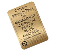 Customer Admissions Policy Aluminium GOLD Metal Sign Tin Reserve the Right to Refuse Admission Drunken Behaviour Notice Information Warning Polite Pub Bar Restaurant Office Small 150x100mm ME22
