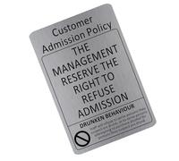 Customer Admissions Policy Aluminium SILVER Metal Sign Tin Reserve the Right to Refuse Admission Drunken Behaviour Notice Information Warning Polite Pub Bar Restaurant Office SMALL 150x100mm ME22