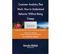 Customer Analytics That Work: How to Understand Behavior Without Being Creepy