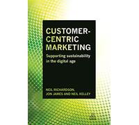 Customer-Centric Marketing: Supporting Sustainability in the Digital Age