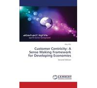 Customer Centricity: A Sense Making Framework for Developing Economies