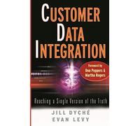 Customer Data Integration - Reaching a Single Version of the Truth - Wiley-VCH