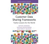Customer Data Sharing Frameworks : Twelve Lessons for the World