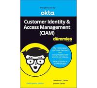 Customer Identity & Access Management (CIAM) For Dummies, Okta Special Edition (Custom)