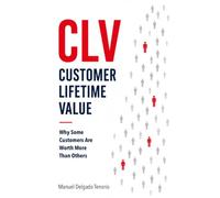 Customer Lifetime Value (CLV): Why Some Customers Are Worth More Than Others