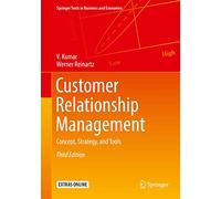Customer Relationship Management: Concept, Strategy, and Tools (Springer Texts in Business and Economics)