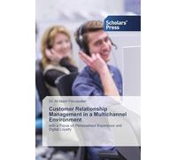 Customer Relationship Management in a Multichannel Environment: with ¿a ¿Focus ¿on ¿Personalised ¿Experience ¿and ¿Digital ¿Loyalty