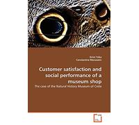 Customer satisfaction and social performance of a museum shop: The case of the Natural History Museum of Crete