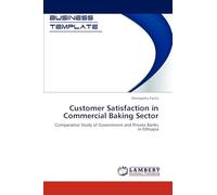 Customer Satisfaction in Commercial Baking Sector: Comparative Study of Government and Private Banks in Ethiopia