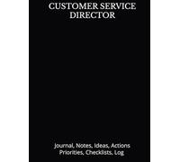 CUSTOMER SERVICE DIRECTOR: Journal, Notes, Ideas, Actions, Priorities, Checklists, Log | Tool for Daily Goal Setting Tracker Planner | Time Management ... Journal Office Book Gifts for Meetings