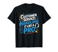 Customer Service Handling It Like a Pro, Call Center CSR T-Shirt