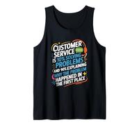 Customer Service is 10% Solving Problems and 90% Explaining Tank Top