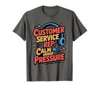 Customer Service Rep Calm Under Pressure, CSR Call Center T-Shirt