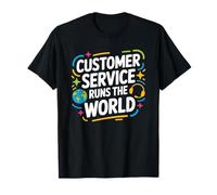Customer Service Runs the World, Call Center Agent CSR T-Shirt